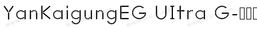 YanKaigungEG UItra G字体转换